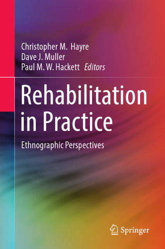 Rehabilitation in Practice: Ethnographic Perspectives