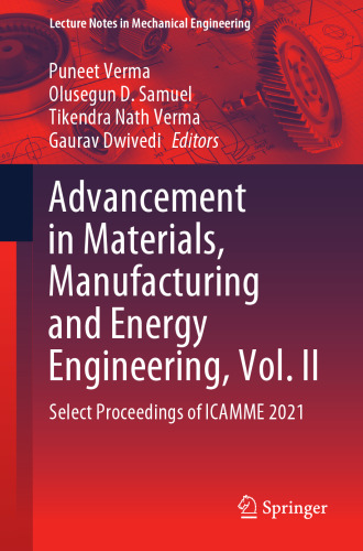 Advancement in Materials, Manufacturing and Energy Engineering, Vol. II: Select Proceedings of ICAMME 2021 (Lecture Notes in Mechanical Engineering)