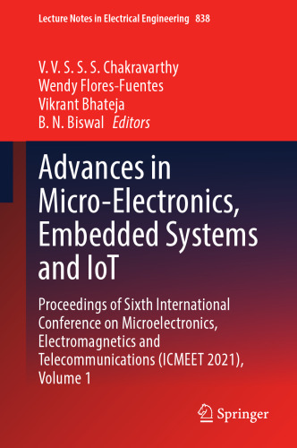 Advances in Micro-Electronics, Embedded Systems and IoT: Proceedings of Sixth International Conference on Microelectronics, Electromagnetics and ... Notes in Electrical Engineering, 838)