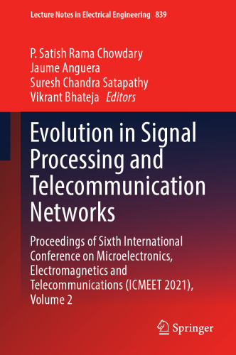 Evolution in Signal Processing and Telecommunication Networks: Proceedings of Sixth International Conference on Microelectronics, Electromagnetics and ... Notes in Electrical Engineering, 839)