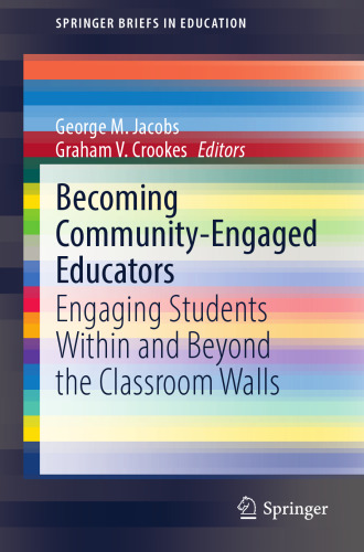 Becoming Community-Engaged Educators: Engaging Students Within and Beyond the Classroom Walls (SpringerBriefs in Education)