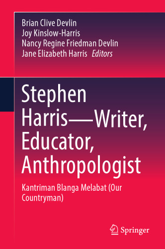 Stephen Harris―Writer, Educator, Anthropologist: Kantriman Blanga Melabat (Our Countryman)