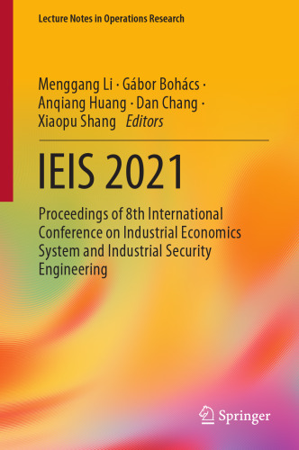 IEIS 2021: Proceedings of 8th International Conference on Industrial Economics System and Industrial Security Engineering (Lecture Notes in Operations Research)