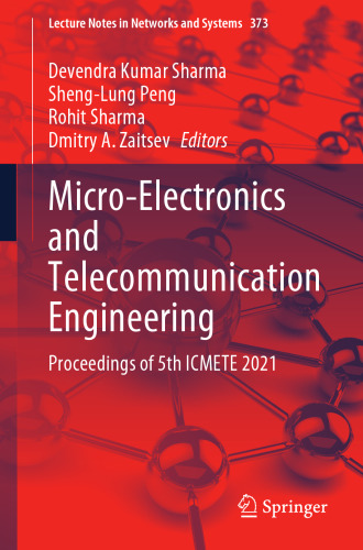 Micro-Electronics and Telecommunication Engineering: Proceedings of 5th ICMETE 2021 (Lecture Notes in Networks and Systems, 373)