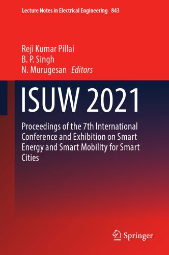ISUW 2021: Proceedings of the 7th International Conference and Exhibition on Smart Energy and Smart Mobility for Smart Cities (Lecture Notes in Electrical Engineering, 843)