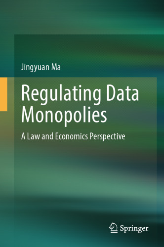 Regulating Data Monopolies: A Law and Economics Perspective