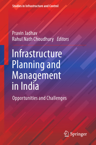 Infrastructure Planning and Management in India: Opportunities and Challenges (Studies in Infrastructure and Control)