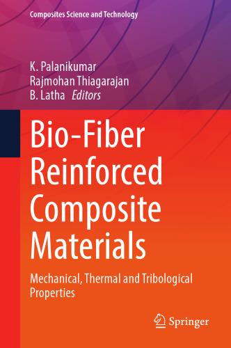 Bio-Fiber Reinforced Composite Materials: Mechanical, Thermal and Tribological Properties (Composites Science and Technology)