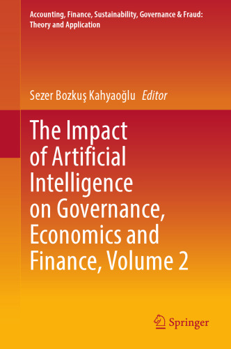 The Impact of Artificial Intelligence on Governance, Economics and Finance, Volume 2 (Accounting, Finance, Sustainability, Governance & Fraud: Theory and Application)