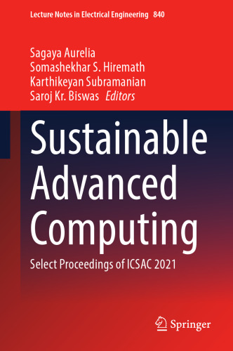 Sustainable Advanced Computing: Select Proceedings of ICSAC 2021 (Lecture Notes in Electrical Engineering, 840)