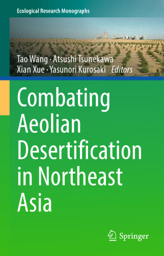 Combating Aeolian Desertification in Northeast Asia (Ecological Research Monographs)