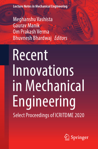 Recent Innovations in Mechanical Engineering: Select Proceedings of ICRITDME 2020 (Lecture Notes in Mechanical Engineering)