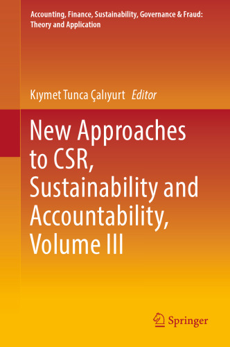 New Approaches to CSR, Sustainability and Accountability, Volume III (Accounting, Finance, Sustainability, Governance & Fraud: Theory and Application)