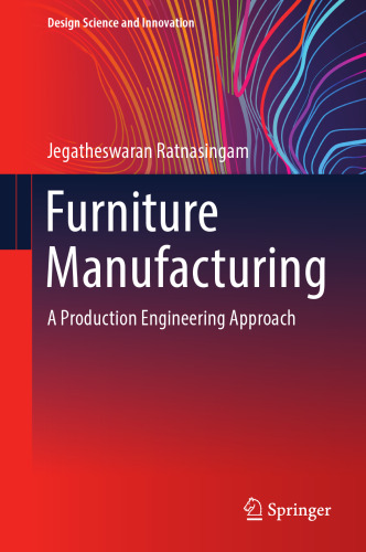 Furniture Manufacturing: A Production Engineering Approach (Design Science and Innovation)