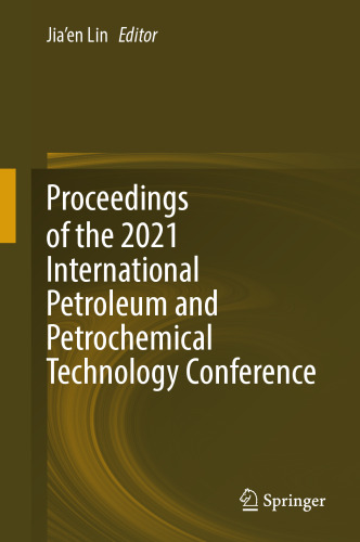 Proceedings of the 2021 International Petroleum and Petrochemical Technology Conference