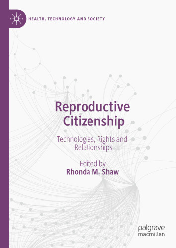 Reproductive Citizenship: Technologies, Rights and Relationships (Health, Technology and Society)