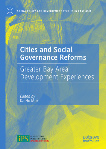 Cities and Social Governance Reforms: Greater Bay Area Development Experiences (Social Policy and Development Studies in East Asia)