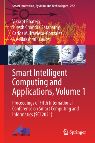 Smart Intelligent Computing and Applications, Volume 1: Proceedings of Fifth International Conference on Smart Computing and Informatics (SCI 2021) (Smart Innovation, Systems and Technologies, 282)
