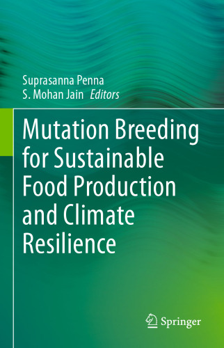 Mutation Breeding for Sustainable Food Production and Climate Resilience