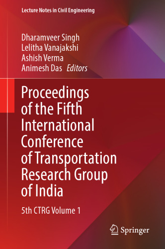 Proceedings of the Fifth International Conference of Transportation Research Group of India: 5th CTRG Volume 1 (Lecture Notes in Civil Engineering, 218)