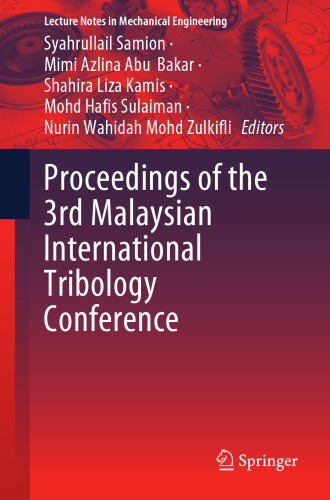 Proceedings of the 3rd Malaysian International Tribology Conference (Lecture Notes in Mechanical Engineering)