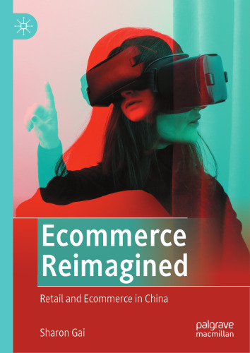 Ecommerce Reimagined: Retail and Ecommerce in China