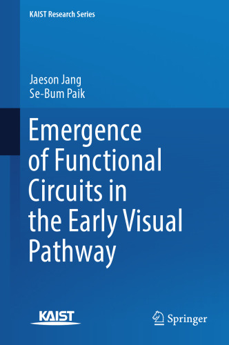 Emergence of Functional Circuits in the Early Visual Pathway (KAIST Research Series)