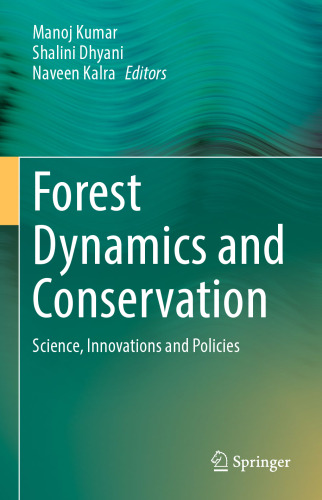 Forest Dynamics and Conservation: Science, Innovations and Policies