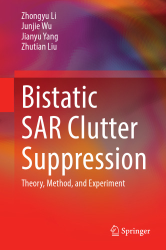 Bistatic SAR Clutter Suppression: Theory, Method, and Experiment
