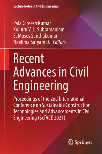 Recent Advances in Civil Engineering: Proceedings of the 2nd International Conference on Sustainable Construction Technologies and Advancements in ... (Lecture Notes in Civil Engineering, 233)