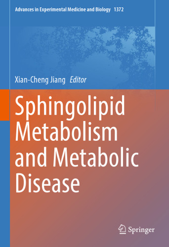 Sphingolipid Metabolism and Metabolic Disease (Advances in Experimental Medicine and Biology, 1372)