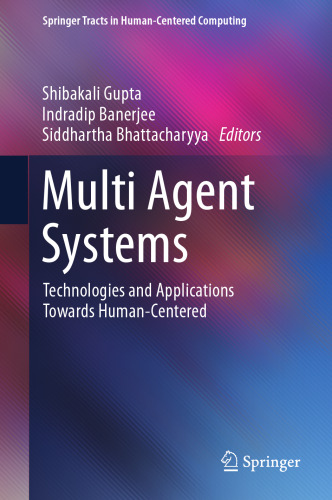 Multi Agent Systems: Technologies and Applications towards Human-Centered (Springer Tracts in Human-Centered Computing)