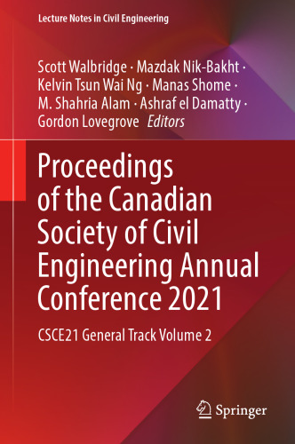 Proceedings of the Canadian Society of Civil Engineering Annual Conference 2021: CSCE21 General Track Volume 2 (Lecture Notes in Civil Engineering, 240)
