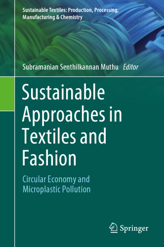 Sustainable Approaches in Textiles and Fashion: Circular Economy and Microplastic Pollution (Sustainable Textiles: Production, Processing, Manufacturing & Chemistry)