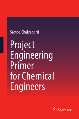 Project Engineering Primer for Chemical Engineers