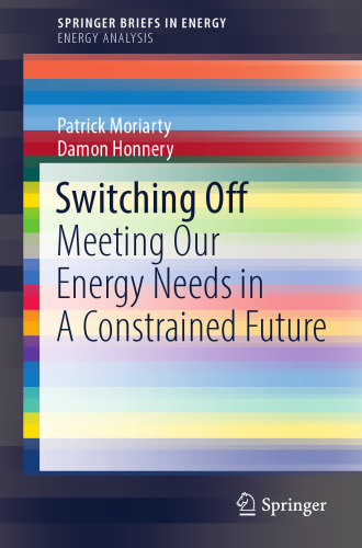 Switching Off: Meeting Our Energy Needs in A Constrained Future (Energy Analysis)