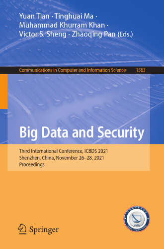 Big Data and Security: Third International Conference, ICBDS 2021, Shenzhen, China, November 26–28, 2021, Proceedings (Communications in Computer and Information Science)