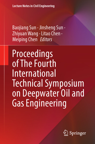 Proceedings of The Fourth International Technical Symposium on Deepwater Oil and Gas Engineering (Lecture Notes in Civil Engineering, 246)