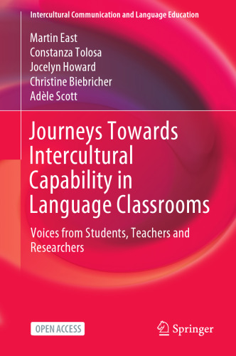 Journeys Towards Intercultural Capability in Language Classrooms: Voices from Students, Teachers and Researchers (Intercultural Communication and Language Education)