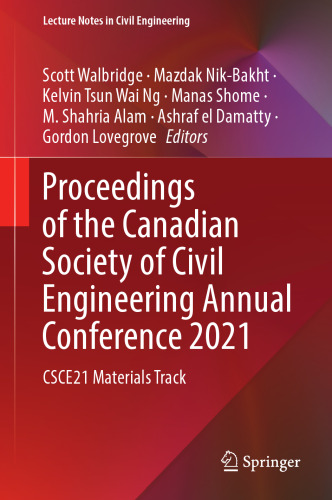 Proceedings of the Canadian Society of Civil Engineering Annual Conference 2021: CSCE21 Materials Track (Lecture Notes in Civil Engineering, 248)