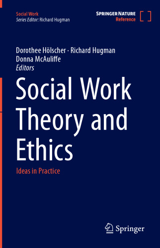 Social Work Theory and Ethics: Ideas in Practice