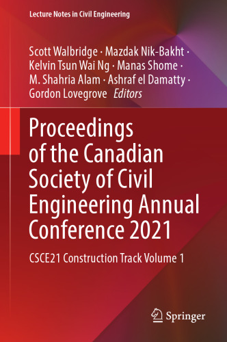 Proceedings of the Canadian Society of Civil Engineering Annual Conference 2021: CSCE21 Construction Track Volume 1 (Lecture Notes in Civil Engineering, 251)