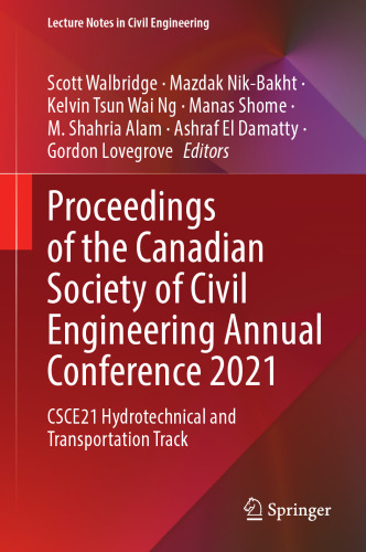 Proceedings of the Canadian Society of Civil Engineering Annual Conference 2021: CSCE21 Hydrotechnical and Transportation Track (Lecture Notes in Civil Engineering, 250)