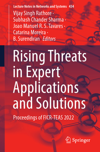 Rising Threats in Expert Applications and Solutions: Proceedings of FICR-TEAS 2022 (Lecture Notes in Networks and Systems, 434)