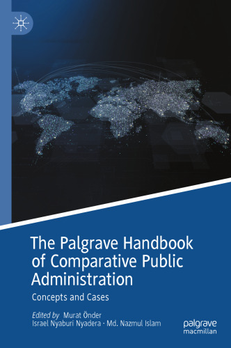 The Palgrave Handbook of Comparative Public Administration: Concepts and Cases