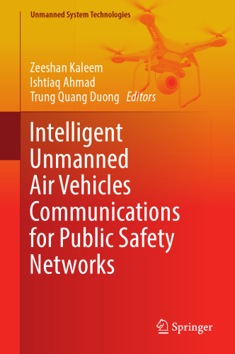 Intelligent Unmanned Air Vehicles Communications for Public Safety Networks (Unmanned System Technologies)