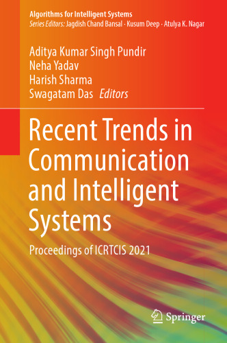 Recent Trends in Communication and Intelligent Systems: Proceedings of ICRTCIS 2021 (Algorithms for Intelligent Systems)
