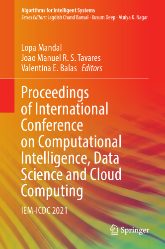 Proceedings of International Conference on Computational Intelligence, Data Science and Cloud Computing: IEM-ICDC 2021 (Algorithms for Intelligent Systems)