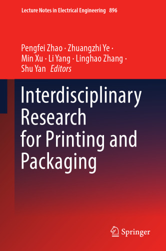 Interdisciplinary Research for Printing and Packaging (Lecture Notes in Electrical Engineering, 896)