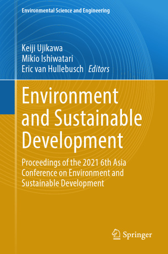 Environment and Sustainable Development: Proceedings of the 2021 6th Asia Conference on Environment and Sustainable Development (Environmental Science and Engineering)